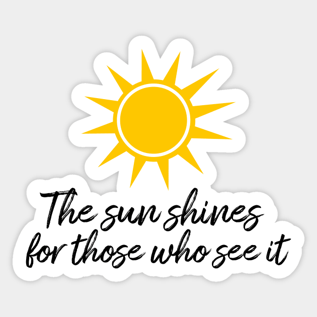 The sun shines for those who see it motivation quote Sticker by star trek fanart and more